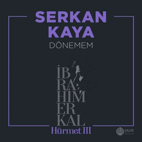 Dönemem - İbrahim Erkal Hürmet 3